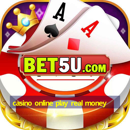 casino online play real money